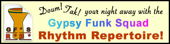 Download Now! Gypsy Funk Squad Rhythm Repertoire doumbek dumbek darbuka tabla rhythms maqsoum maqsum maksum baladi armenian two ayoub ayub karachi malfuf bhangra miserlou four saaidi reverse saaidi armenian six laz chieftetelli shiftatelli masmoudi zaybek gypsy nine karsilama tamzara samai